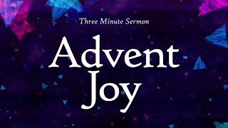 Advent Joy  |  3-minute Sermon