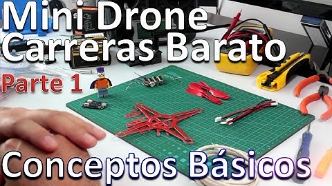 Como Construir un Drone de carreras Barato Montaje paso a paso Parte 1