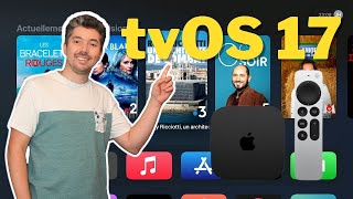 tvOS 17 est DISPO sur APPLE TV : TOUTES les NOUVEAUTÉS !!