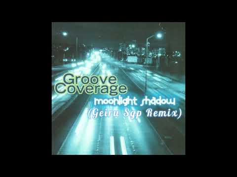 Moonlight Shadow (Geiru SGP Remix) - Groove Coverage