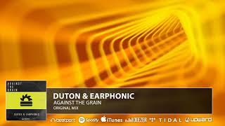 Duton & Earphonic - Against The Grain (Original Mix)