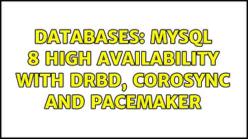 Databases: MySQL 8 high availability with drbd, corosync and pacemaker