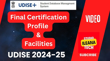 Final Certification of Profile & Facilities || UDISE 2024-25 || iLeana Tech