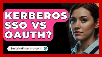 Kerberos SSO Vs OAuth? - SecurityFirstCorp.com