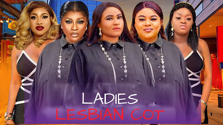 LADIES LESBIAN COT - DESTINY ETIKO / RESSABELLA ANDREW / UJU OKOLI 2024 NEW FULL NIGERIAN MOVIE