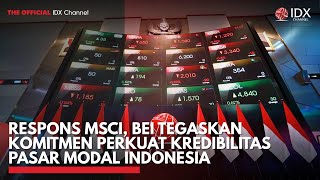 Respons MSCI, BEI Tegaskan Komitmen Perkuat Kredibilitas Pasar Modal Indonesia | IDXC UPDATE