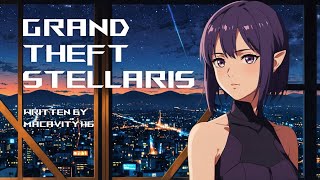Grand Theft Stellaris - Prologue: Life or Death [Stellaris Fanfiction]