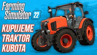 KUPUJEME TRAKTOR KUBOTA! | Farming Simulator 22 #32