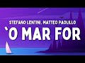 O Mar For - Stefano Lentini, Matteo Paolillo (Testo/Lyrics) (Mare Fuori 3)