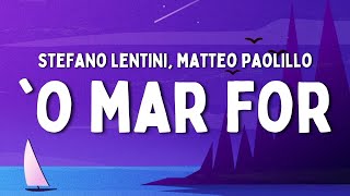 'O Mar For - Stefano Lentini, Matteo Paolillo (Testo) (Mare Fuori 3)