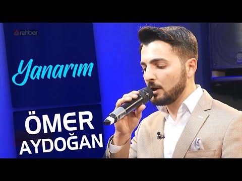 Ömer Aydoğan - Yanarım 🎵