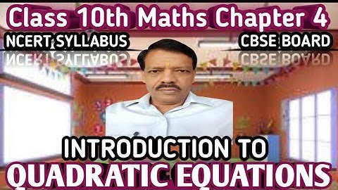 Class 10th Maths Chapter 4 | Introduction | Quadratic Equations | NCERT
