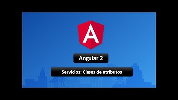 04 Curso de Angular 2: Servicios: clase de atributos