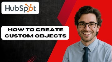 How to Create Custom Objects in HubSpot (full guide)