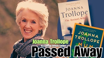 Joanna Trollope, Best-Selling UK Author, Passes Away at 82
