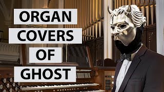Ghost - Organ Covers (A Brief History of Ghost Soundtrack)