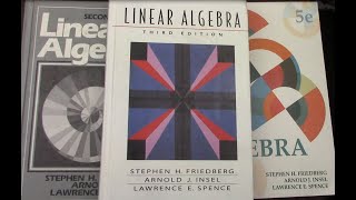Friedberg Insel and Spence Linear Algebra Three Editions Compared