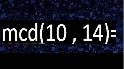mcd 10 y 14 , maximo comun divisor , como se halla , ejemplos