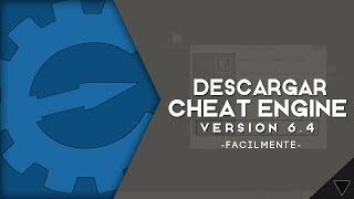 [Tutorial #1] - Como Descargar Cheat Engine 6.4 [Full][Sin Virus][2020-21][AllWindows][Gratis][Mega]