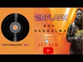 Big Flash BOY DANGALMA Ft King Soxor Xalima