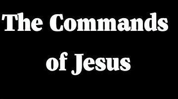 "These things I command you" Jesus