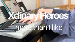 Xdinary Heroes - more than I like | piano cover