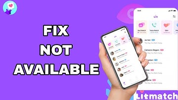 How To Fix And Solve Not Available On Litmatch App | Final Solution