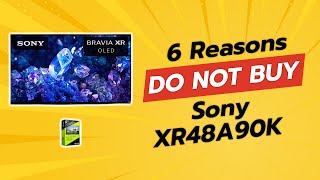 DON'T BUY Sony XR48A90K BEFORE WATCHING THIS VIDEO! 🔥 6 Shocking Reasons! ⚠️