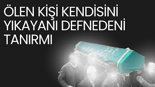 Ölen Ki̇şi̇ Kendi̇si̇ni̇ Yikayani Defnedeni̇ Tanirmi - Ahi̇ret Hayati