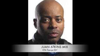 EPM Podcast #17 | Juan Atkins