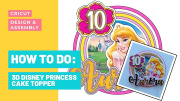 How to Create a Disney Princess Cake Topper |Design and Assemble|Cricut Design Space Tutorial
