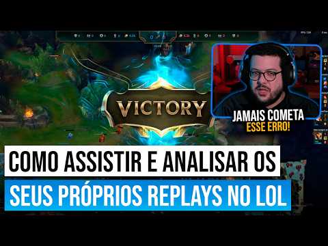 o GUIA DEFINITIVO para REVISAR os seus REPLAYS no LOL!