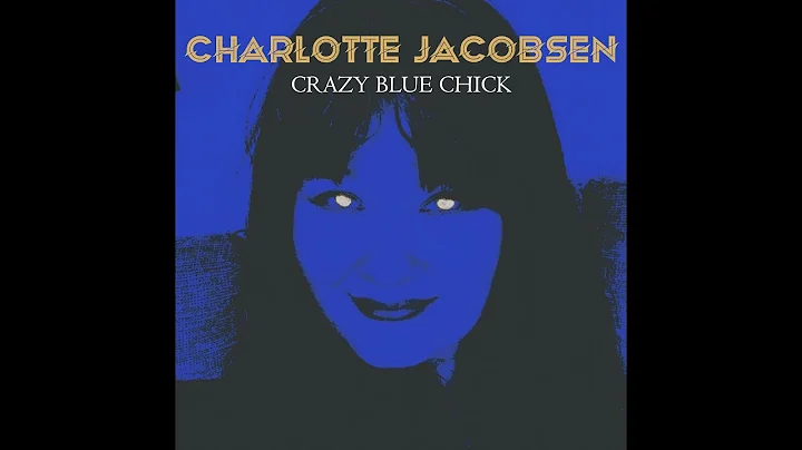 Charlotte Jacobsen - Crazy Blue Chick