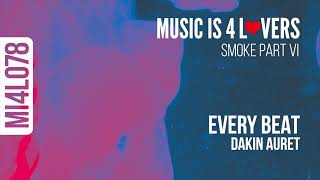 Dakin Auret - Every Beat (Original Mix) [Music is 4 Lovers] [MI4L.com]