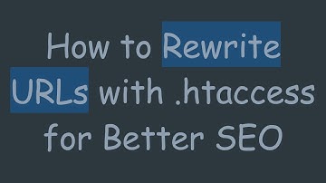 How to Rewrite URLs with .htaccess for Better SEO