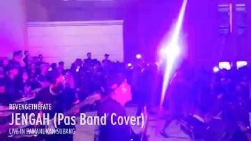 REVENGE THE FATE - JENGAH (Pas Band Cover Live in Pamanukan Subang)