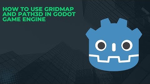 How to use GridMap and Path3d in Godot Game Engine
