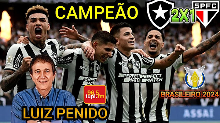 Botafogo 2 x 1 São Paulo Narração LUIZ PENIDO CAMPEÃO BRASILEIRO 2024