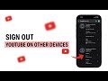 How to Sign Out of Your YouTube Account From Other Devices?