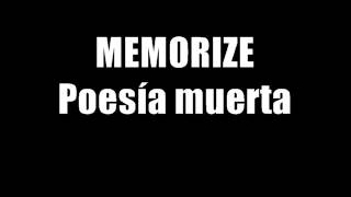 Video thumbnail of "Memorize - Poesia muerta"