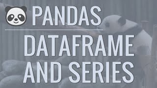 Python Pandas Tutorial (Part 2): DataFrame and Series Basics  Selecting Rows and Columns