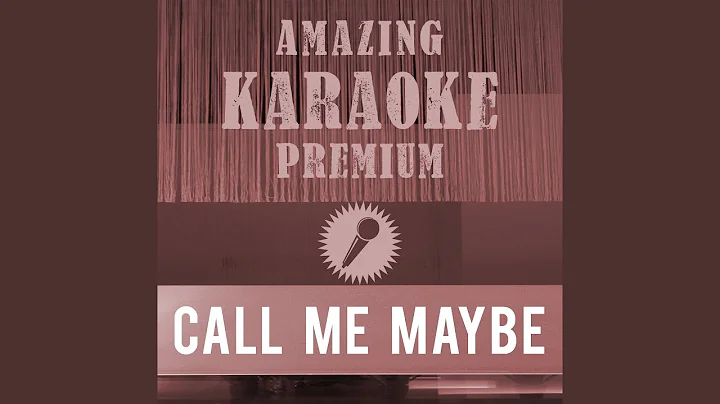 Call Me Maybe (Premium Karaoke Version With Background Vocals) (Originally Performed By Carly...