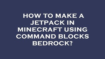 How to make a jetpack in minecraft using command blocks bedrock?