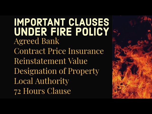 Important Clauses Under Fire Policy class=