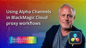 Using Alpha Channels in BlackMagic Cloud proxy workflows