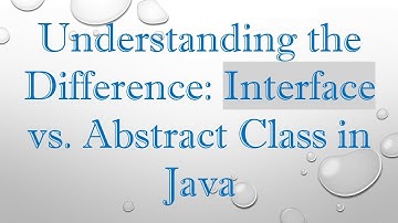 Understanding the Difference: Interface vs. Abstract Class in Java