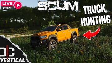We Truck Hunting and Looting in SCUM
