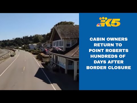 Cabin owners returning to Point Roberts hundreds of days after border closure