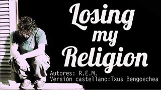 Video thumbnail of "Losing my religion. REM. Versión castellano. Spanish cover. Letra traducida al español. Karaoke"