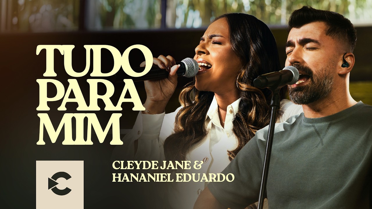 Cleyde Jane e Hananiel Eduardo - Tudo Pra Mim (Clipe Oficial)